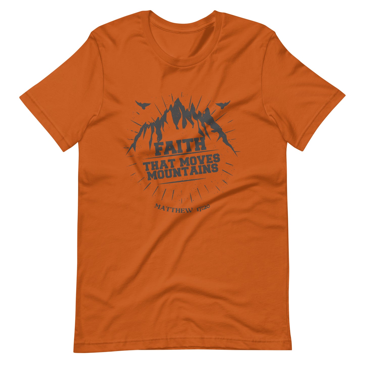 Faith that moves Mountains- Unisex t-shirt