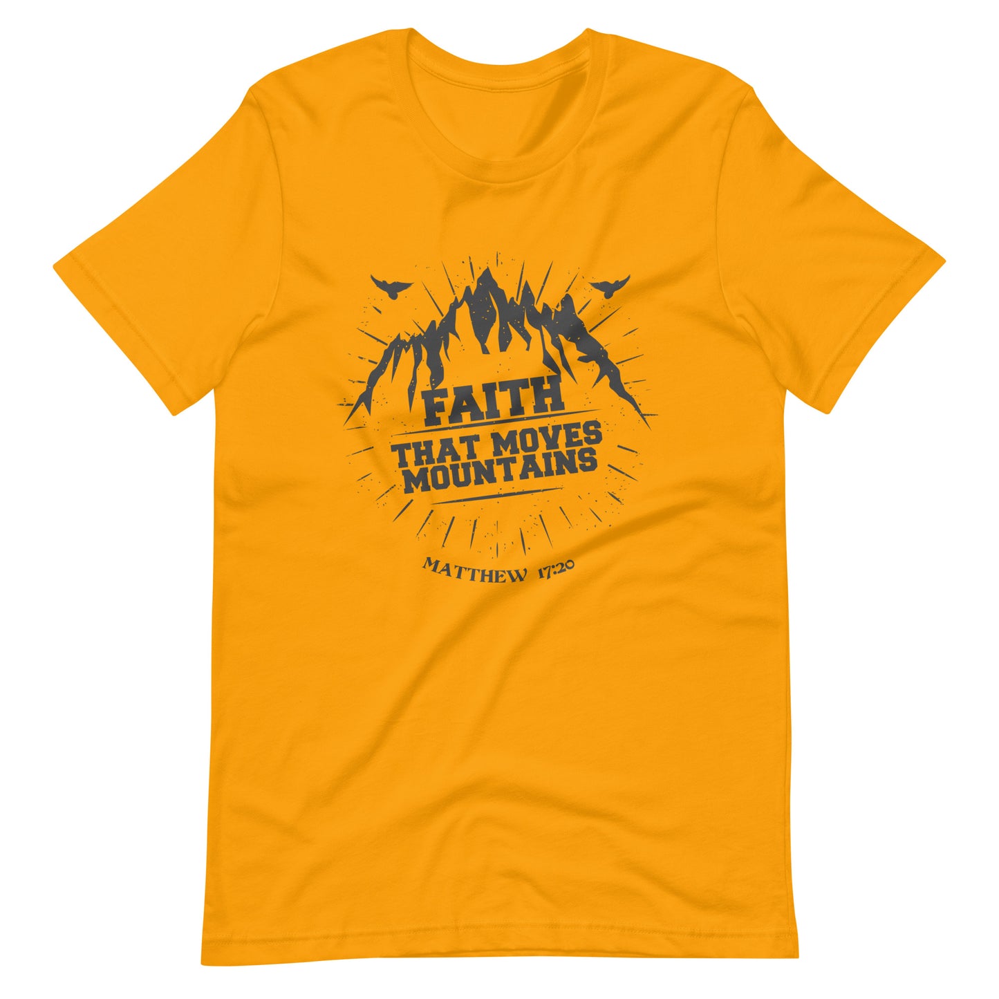 Faith that moves Mountains- Unisex t-shirt