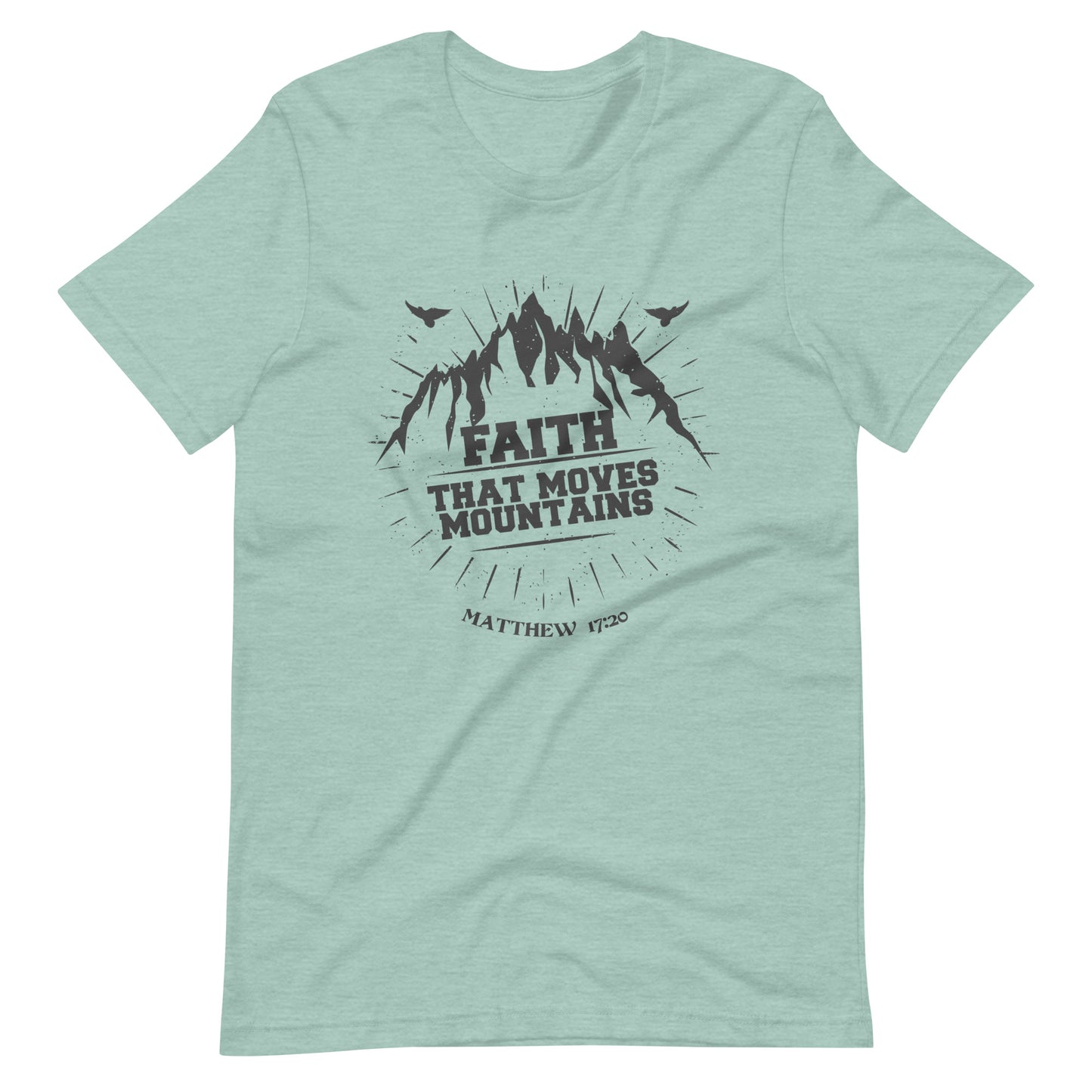 Faith that moves Mountains- Unisex t-shirt