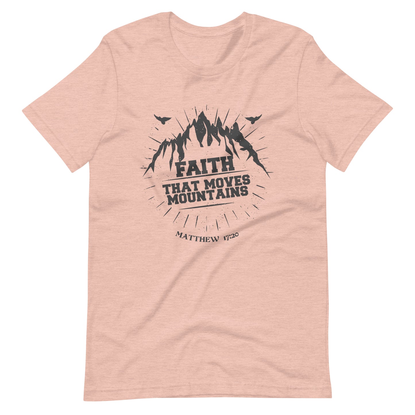 Faith that moves Mountains- Unisex t-shirt