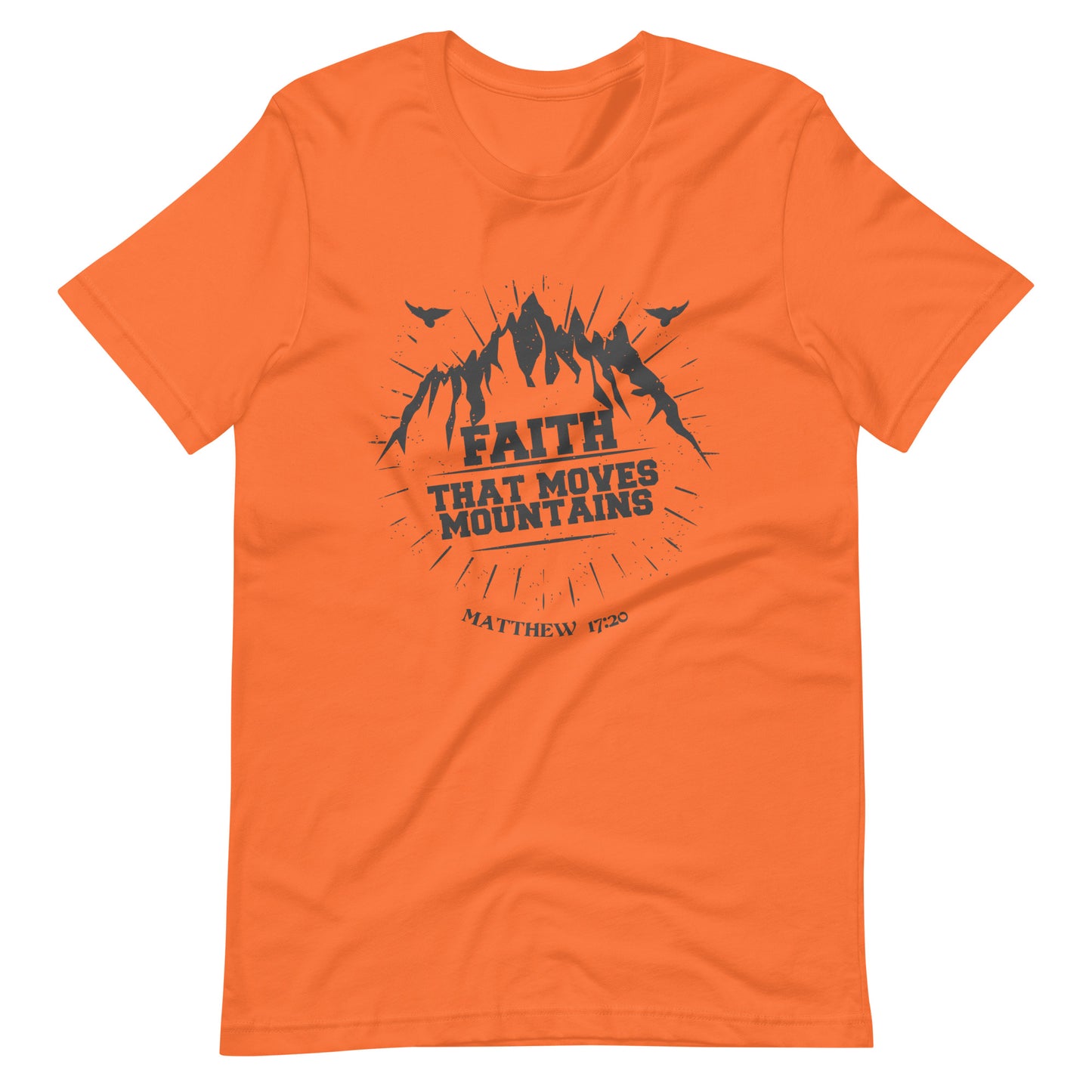 Faith that moves Mountains- Unisex t-shirt