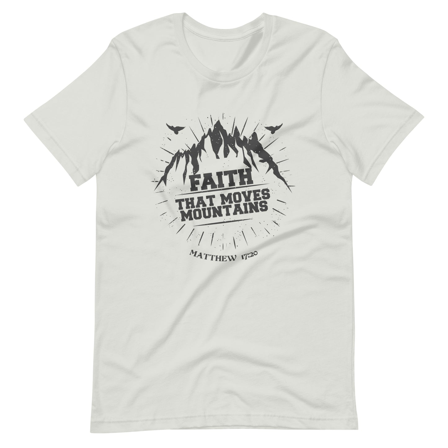Faith that moves Mountains- Unisex t-shirt