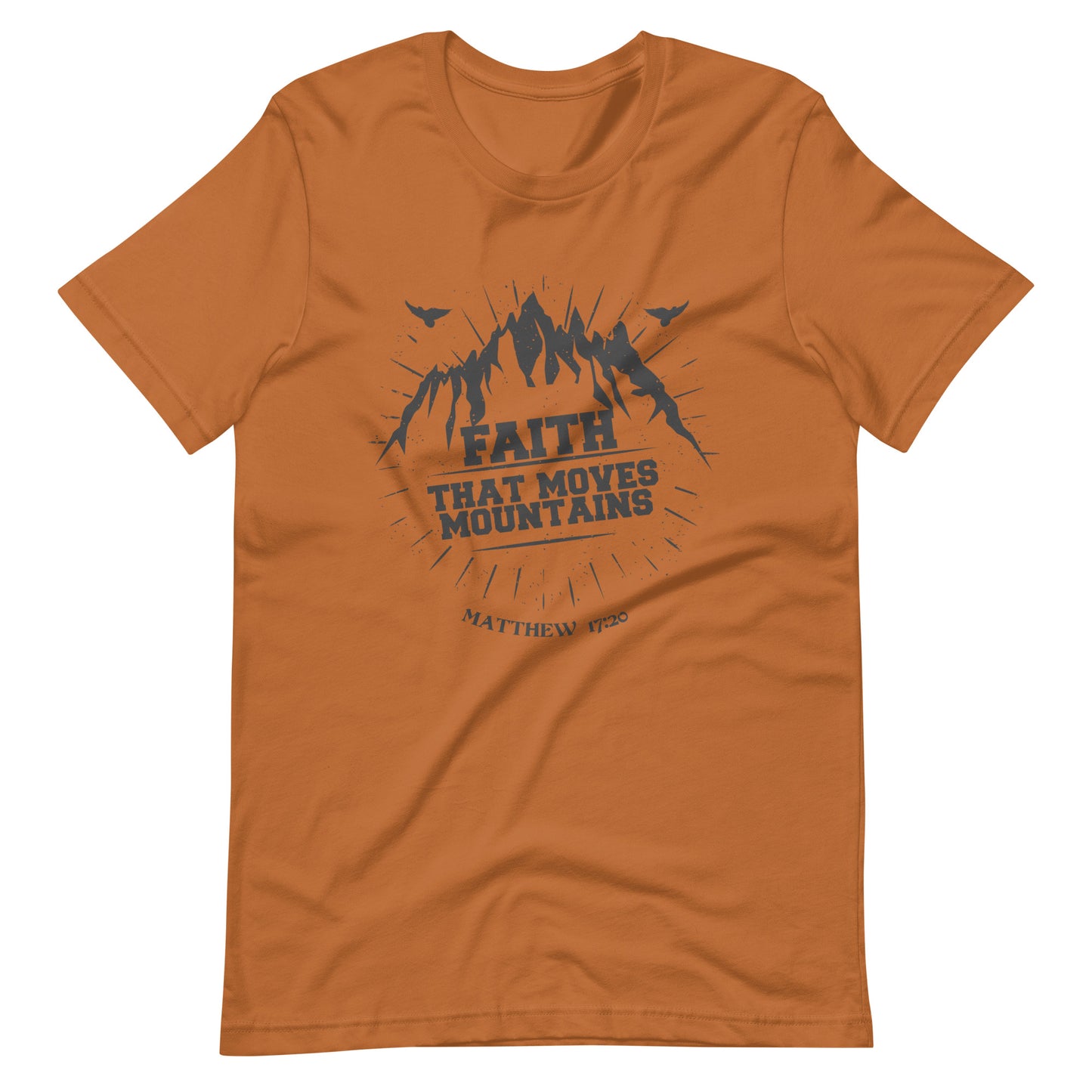 Faith that moves Mountains- Unisex t-shirt