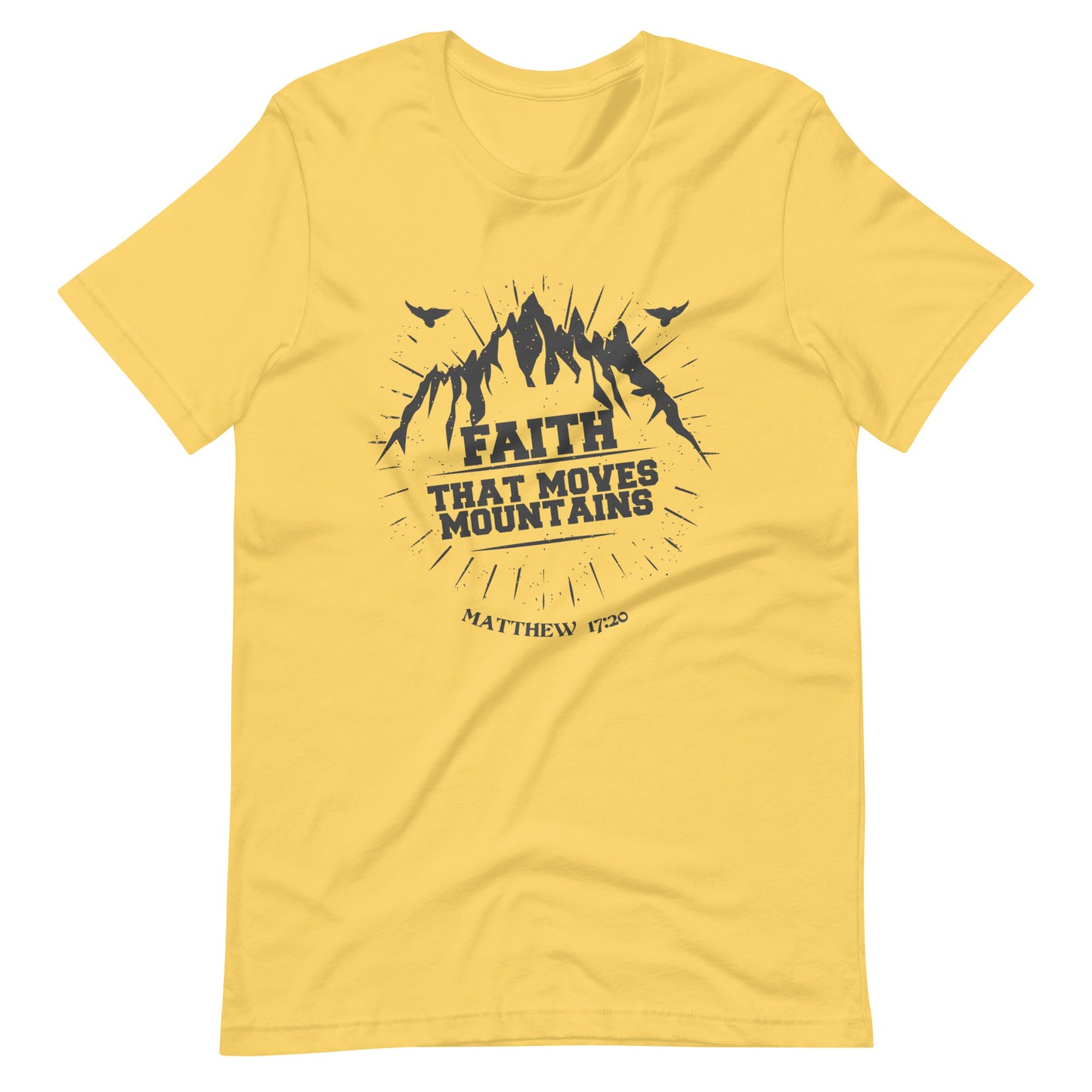 Faith that moves Mountains- Unisex t-shirt